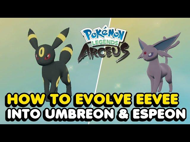 How To Evolve Eevee Into Umbreon & Espeon In Pokemon Legends Arceus