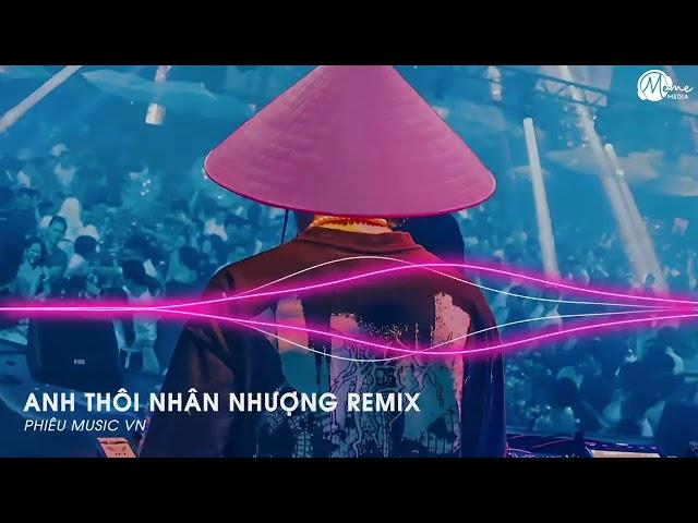 ANH THÔI NHÂN NHƯỢNG REMIX - ( KIỀU CHI COVER ) THẦM THƯƠNG TRỘM NHỚ REMIX - NHẠC TREND TIKTOK 2024