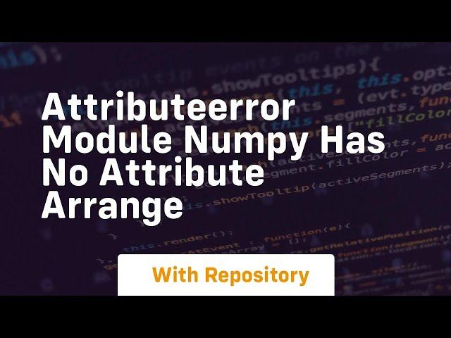 attributeerror module numpy has no attribute arrange