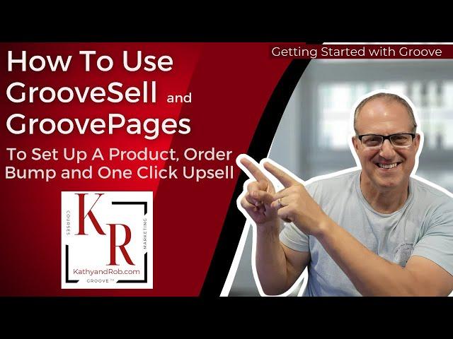 How to use GrooveSell and GroovePages to create a Product, an Orderbump and an Upsell Page (2022)