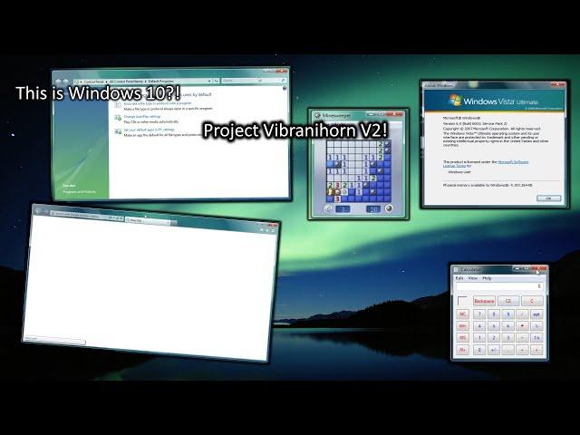 Project Vibranihorn V2  -  A Windows 10 mod with an amazing Windows Vista theme!