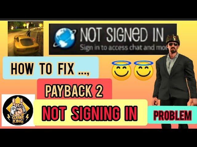 How  to fix Payback 2 not signing in Problem || How to Sign in Payback 2 || @GameKingYT