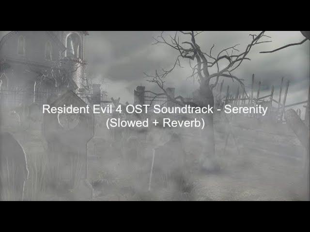 Resident Evil 4 OST Soundtrack - Serenity (Slowed + Reverb)