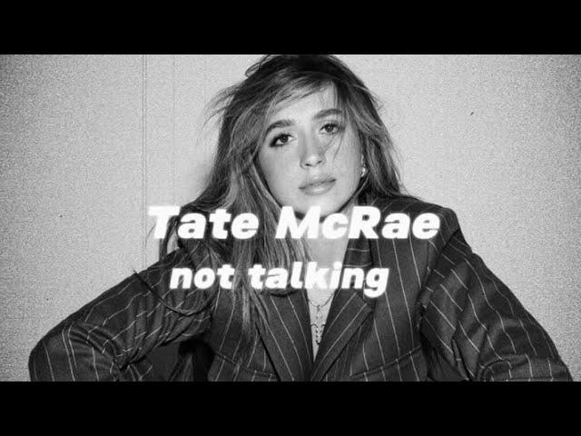 Tate McRae - not talking ( unreleased)