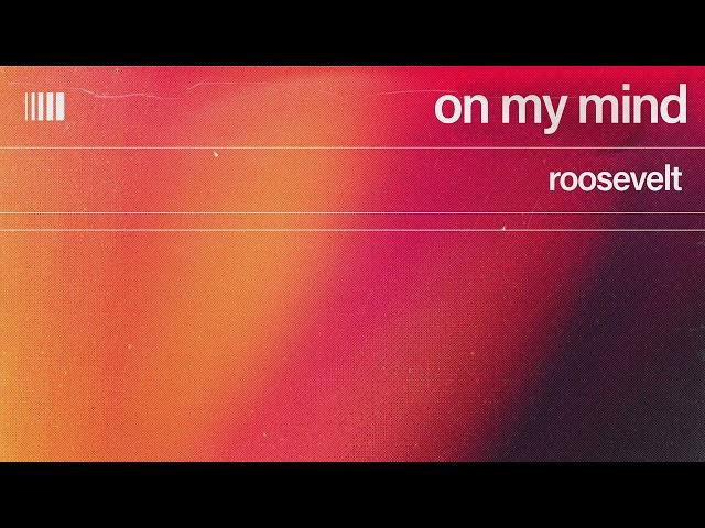 Roosevelt - On My Mind (Official Audio)