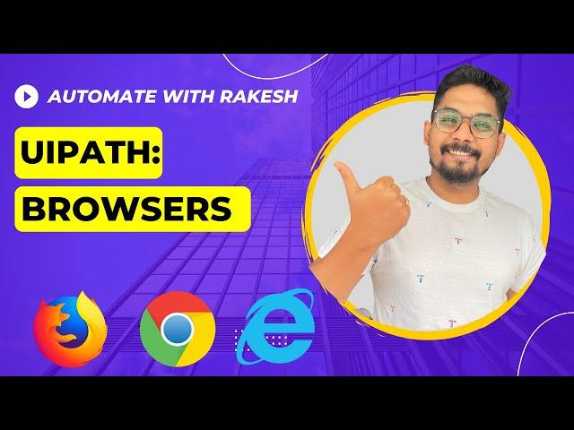 UiPath: Browsers | How to Deal with Browser in UiPath for Beginners