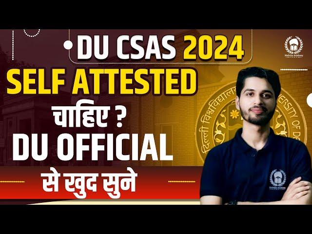 DU Official से सुने Self Attested Document चाहिए या नहीं ? DU CSAS 2024 Registration | Vaibhav Sir