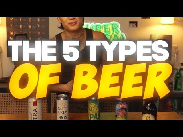 The 5 Types Of Beer