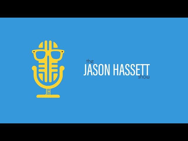 Introducing the Jason Hassett Show