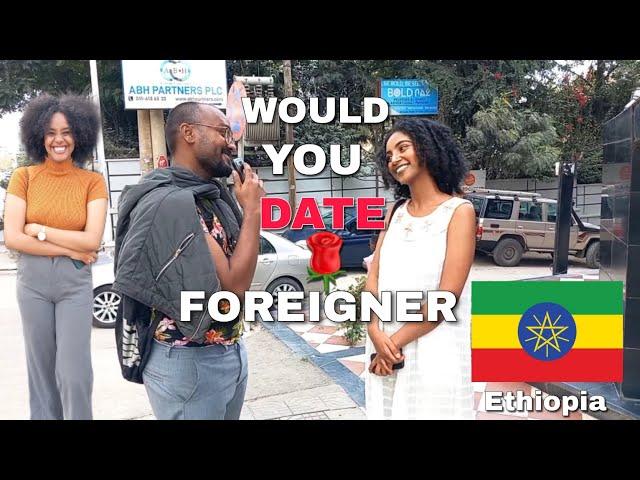 Ethiopian  Women | would date a foreigner?
