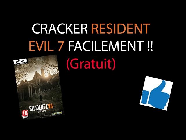 (TUTO) COMMENT CRACKER RESIDENT EVIL 7 FACILEMENT ET GRATUITEMENT ! (CPY) [FR]
