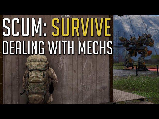 SCUM: SURVIVE - Dealing with Mechs