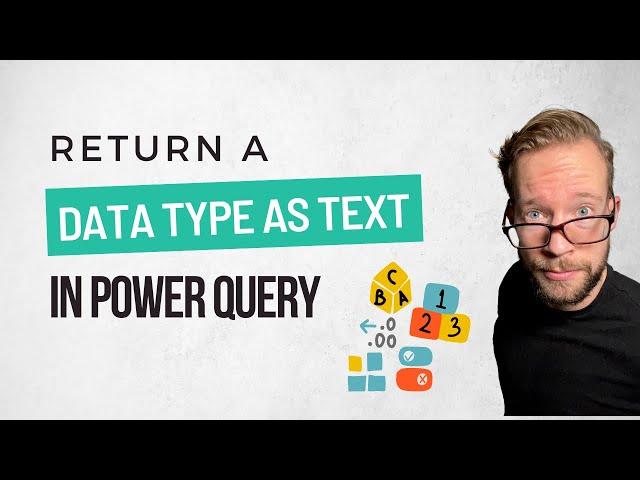 How to Return a Data Type as Text in Power Query M (Step-by-step Guide)