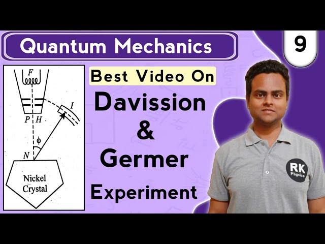 Davisson and Germer Experiment | Quantum Mechanics in Hindi