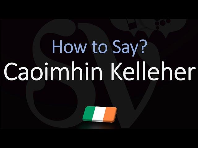 How to Pronounce Caoimhin Kelleher? (CORRECTLY)