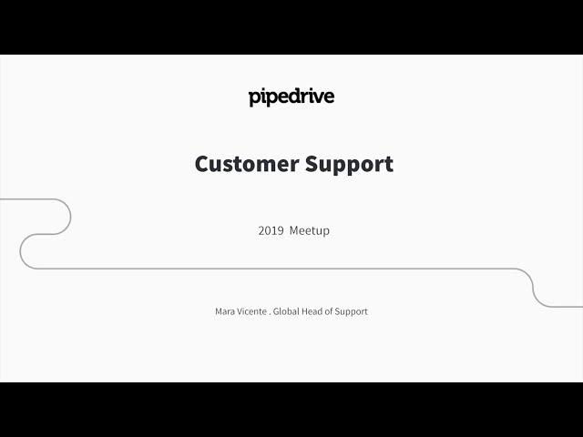 Pipedrive Talks (Lisbon): SUPPORT: don't just do it... do it RIGHT!