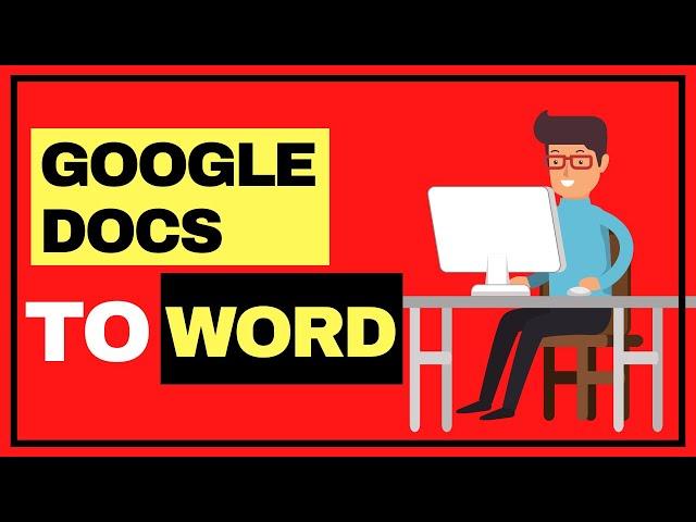 How to Convert a Google Docs to Word without loss of Formatting