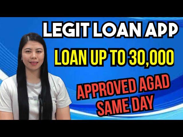 GRABE! APPROVE AGAD sa LOAN APP na ito! up to 30,000 pesos daw ang pwedeng MA-LOAN?