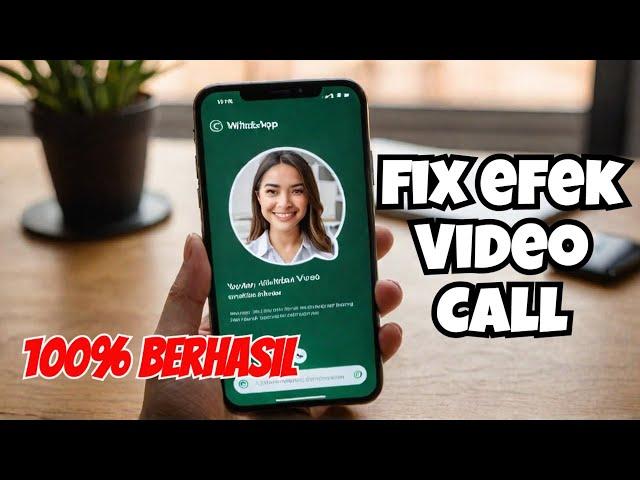 cara mengatasi efek video call WhatsApp tidak muncul