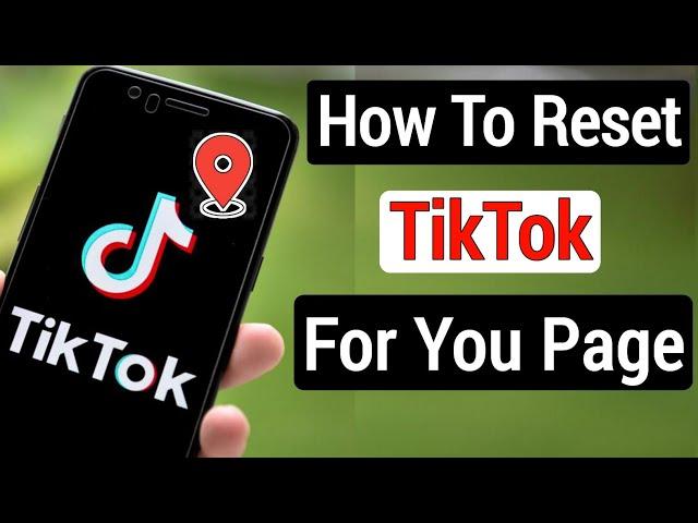 How To Reset For You Page On TikTok