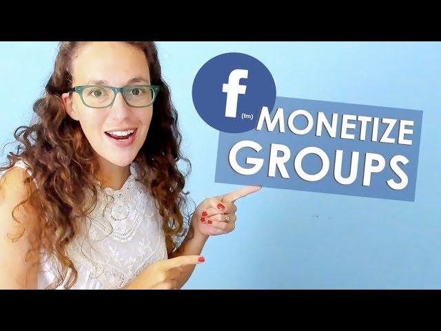 5 Tips to MONETIZE a FACEBOOK GROUP