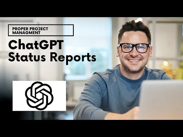 Effortless Project Status Reporting with ChatGPT
