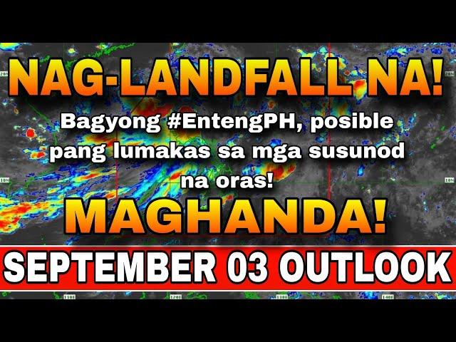 NAG-LANDFALL NA!  BAGYONG ENTENG, NANANALASA NA! ️ | WEATHER UPDATE TODAY | ULAT PANAHON TODAY