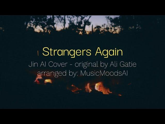 Strangers Again - Ali Gatie 【Jin AI Cover】