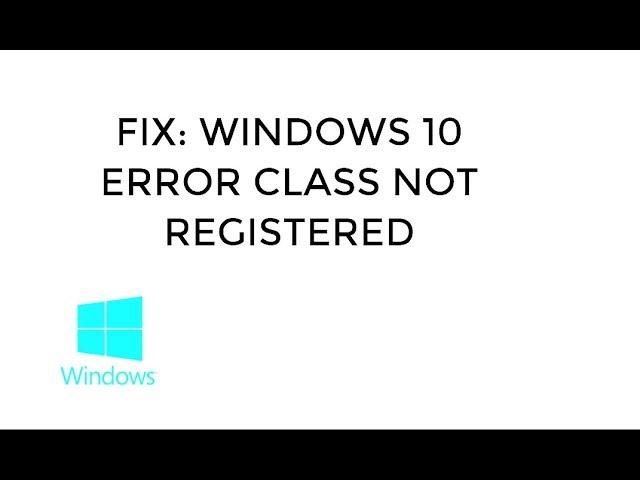 Windows 10 explorer.exe Class not Registered Error [UPDATED]