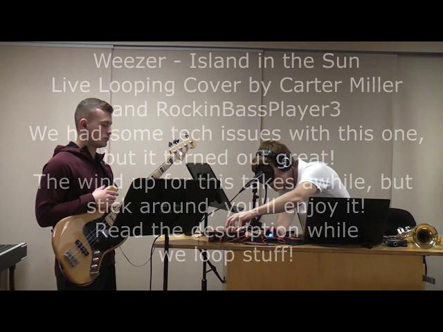 "Island in the Sun" - Weezer (Live looping Cover ft. RockinBassPlayer3)