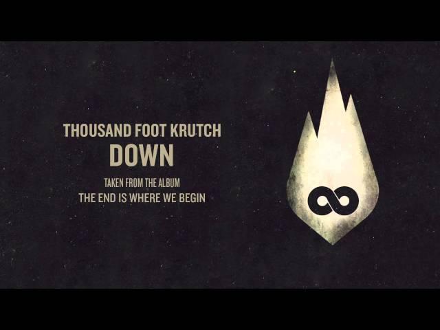 Thousand Foot Krutch: Down (Official Audio)