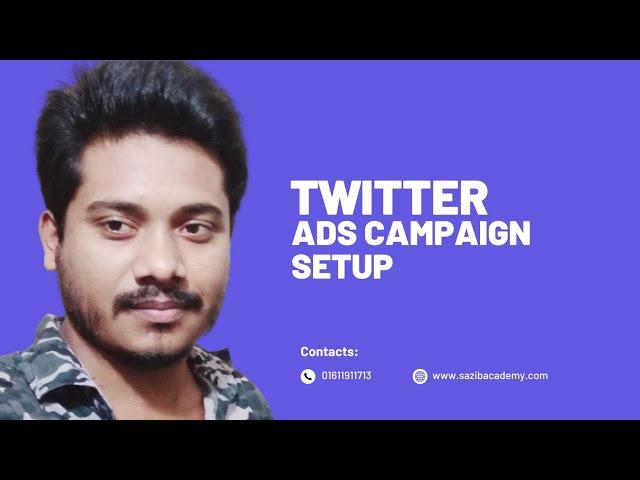 Twitter ads campaign setup bangla | twitter ads campaign setup 2023 | Sazib Academy