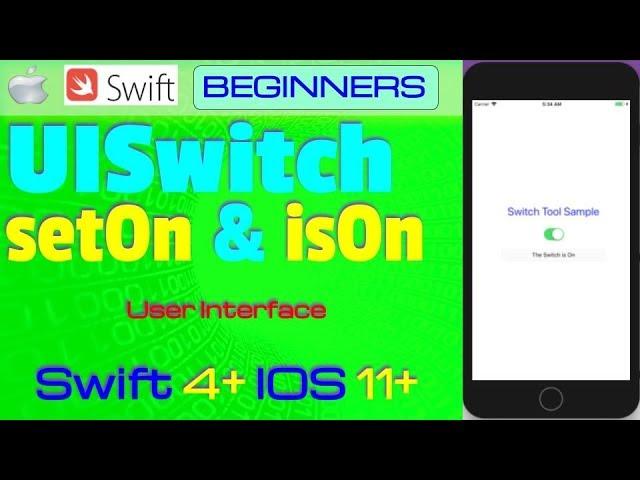 IOS 11+, Swift 4+, Beginners, Tutorial : User Inertface Switch Tool Tutorial   ( UISwitch )