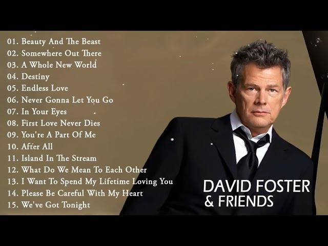 David Foster Greatest Hits Full Album - Best Duets Male and Female Songs