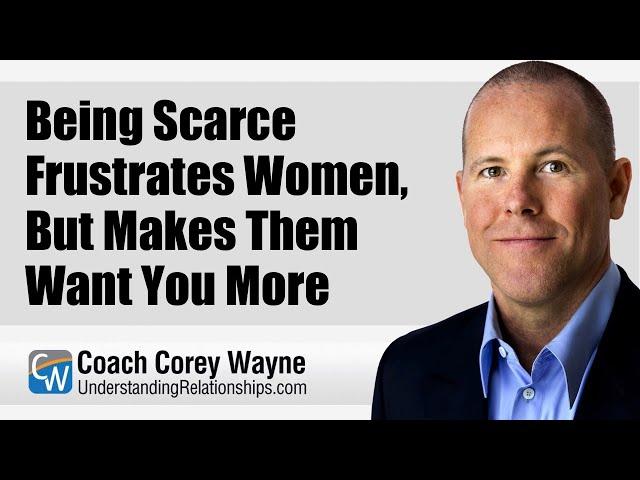 Being Scarce Frustrates Women, But Makes Them Want You More