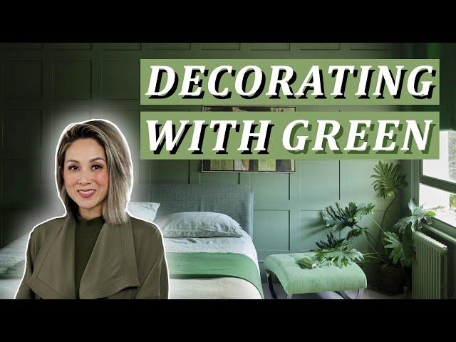 DECORATING WITH GREEN  (Light & Airy vs. Dark & Moody!