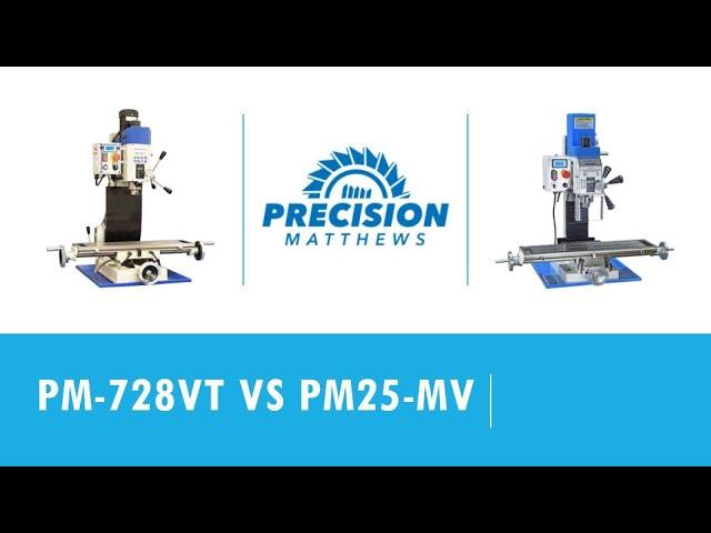 Precision Matthews PM-728VT vs PM-25MV Milling Machine Comparison