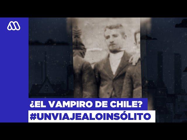 Viaje A Lo Insólito / Tito Lastarria: ¿El primer vampiro en Chile?