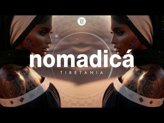 NOMADICA MIX | Finest Organic & Oriental Deep House Music by Tibetania