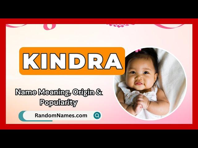 Kindra - Baby Girl Name Meaning, Origin & Popularity - RandomNames.com