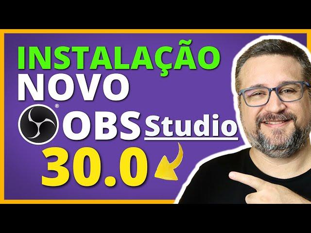 NOVO OBS STUDIO 30: Como Baixar e Instalar (COM BACKUP)