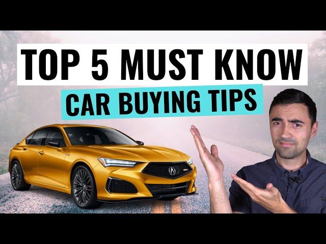 Top 5 Car Buying Tips You MUST KNOW Before You Buy A Car In 2023