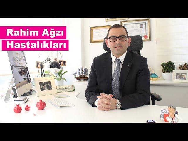 Rahim Ağzı Hastalıkları - Op.Dr.Filip TAŞHAN  / Kadın Sağlığı - 0 532 059 04 89