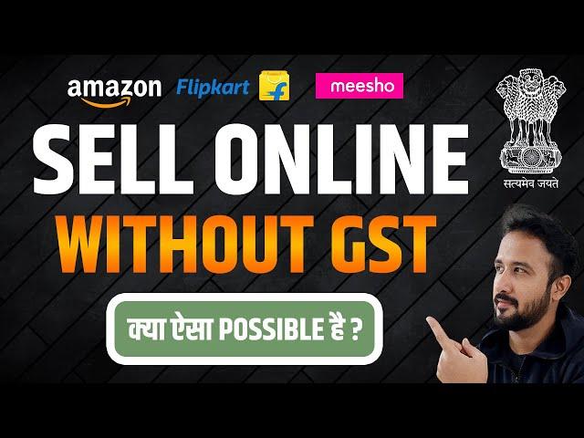 How to sell online without gst number? | Sell online without gst in India | Is it possible?