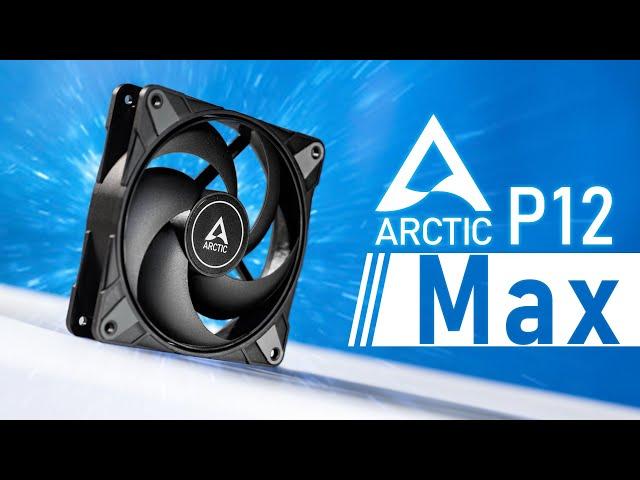 Arctic P12 MAX Review - The Best Budget Fan got BETTER