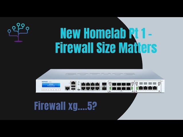 New Homelab Pt1 - Picking a firewall - XG450