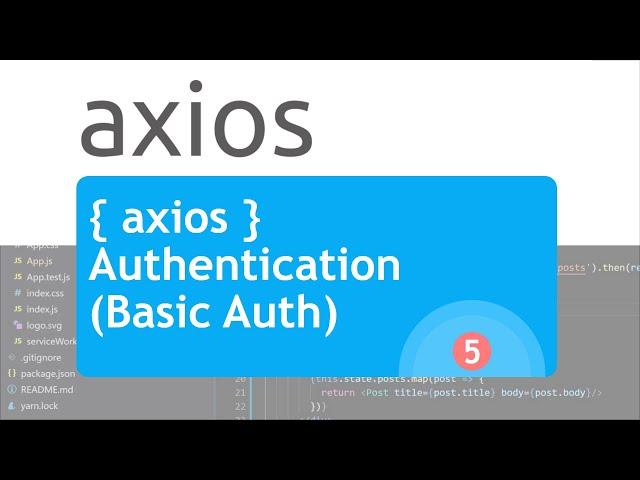 #5 - Axios Authentication Tutorial -  Basic Auth