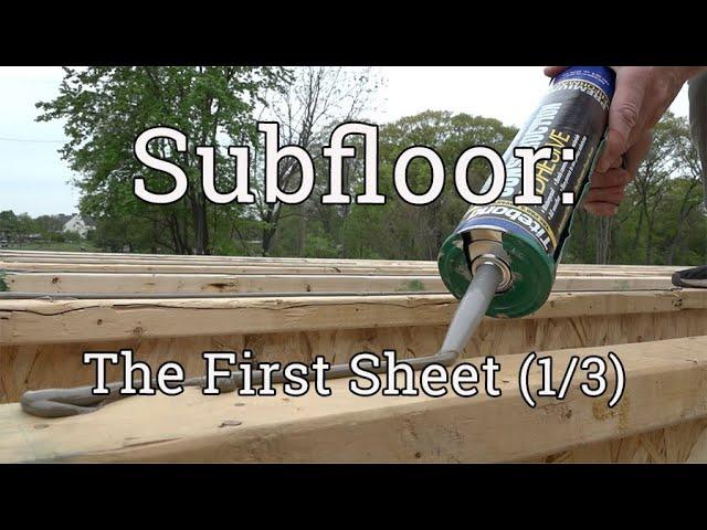 Subfloor Installation: Get the First Sheet Right (1/3)