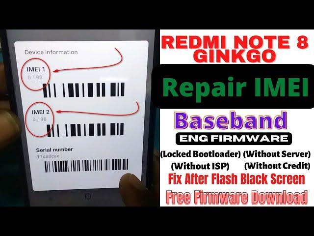 Redmi Note 8 Ginkgo | Repair IMEI | Locked Bootloader | Without Server | Without SP / Without Credit