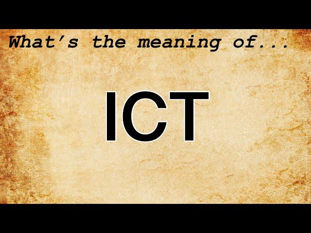 ICT Meaning : Definition of ICT